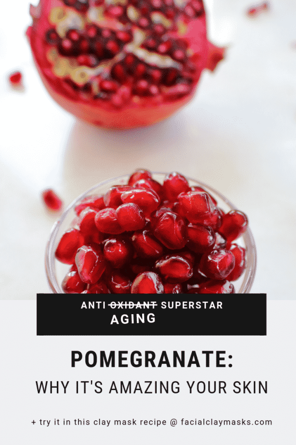 Antioxidant Rich Pomegranate Face Mask with Kaolin Clay