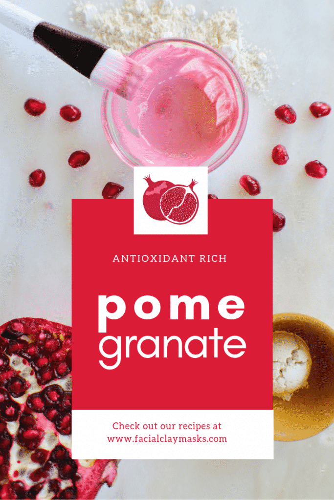 Antioxidant Rich Pomegranate Face Mask with Kaolin Clay