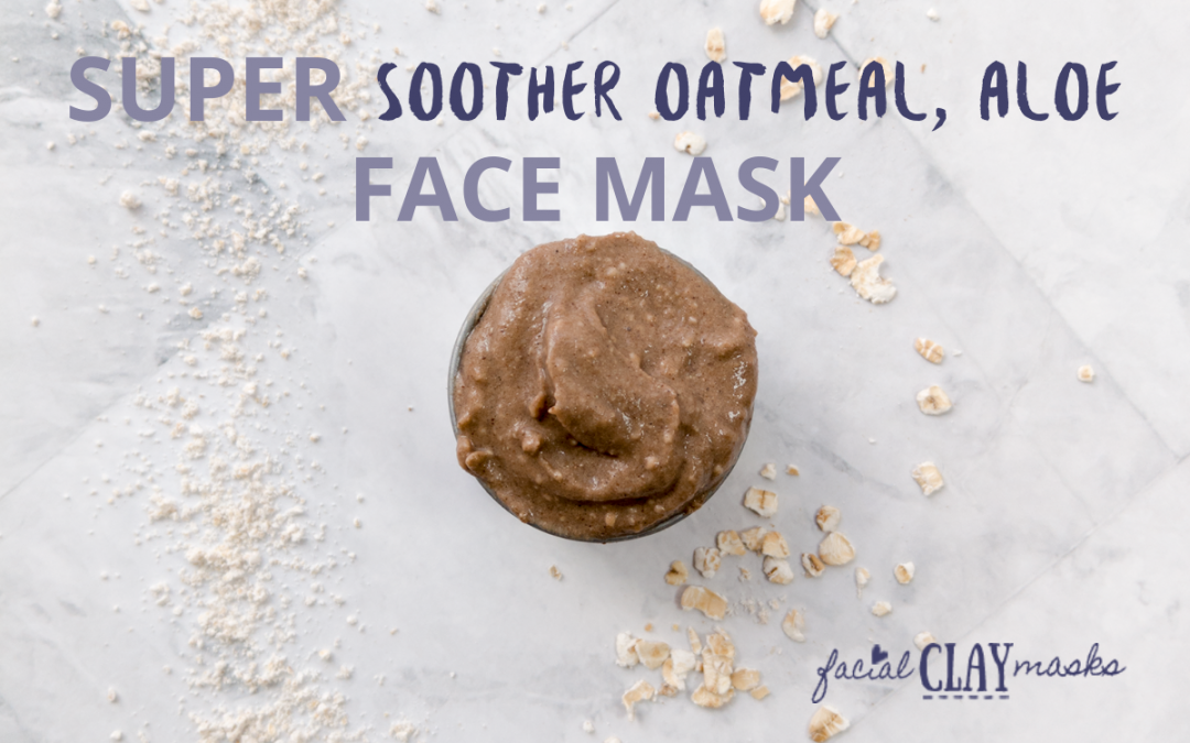 Oatmeal and Aloe Vera Super Soother Mask